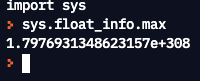 sys.float_info.max in Python. Die größte float in Python ist 1.7976931348623157e+308 (Screenshot 09.08.21)