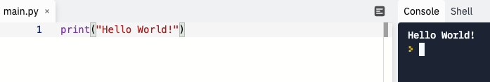 print("Hello World!") in Python