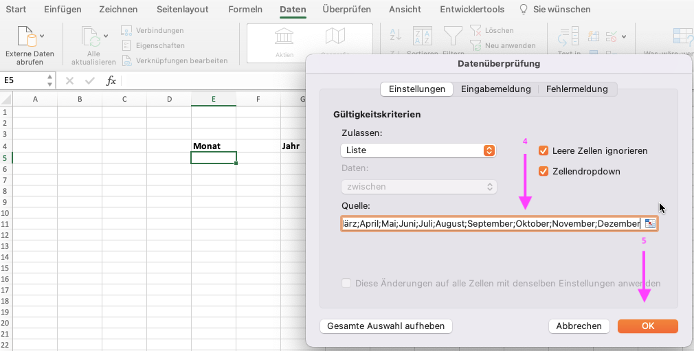 Gleiches Fenster wie davor. Unter der Überschrift "Quelle:" wurden die Werte "Januar;Februar;März;April;Mai..:" bis Dezember mit einem Strichpunkt getrennt voneinander eingetragen. Auf dieses Feld zeigt ein Pfeil mit der Nummer 4. Ein weiterer Pfeil mit der Nummer 5 zeigt auf den Button "OK". 